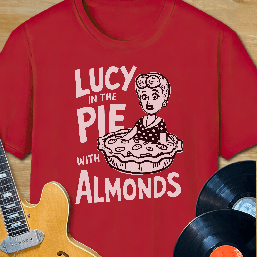 Lucy in the Pie with Almonds T-Shirt