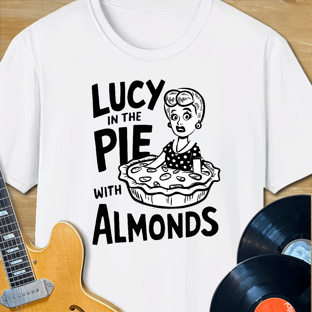 Lucy in the Pie with Almonds T-Shirt